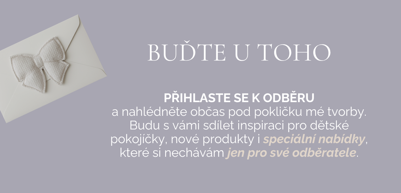 Odběr Newsletteru_Kristýna Šimečková_Limitované kolekce_speciální výhody_Krásné detaily_Dětské pokojíčky_inspirace